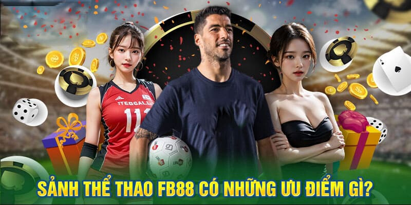 Ưu điểm FB88 - Độ chất lượng không ai sánh bằng