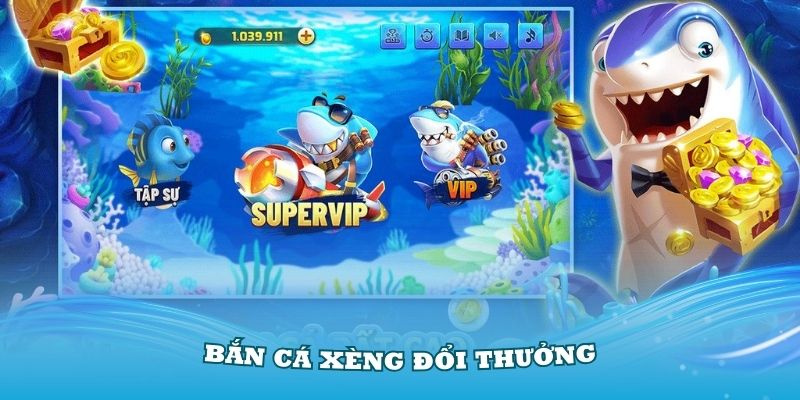 Bắn Cá Xèng Đổi Thưởng Và Cách Chơi Hiệu Quả Nhất Nên Biết